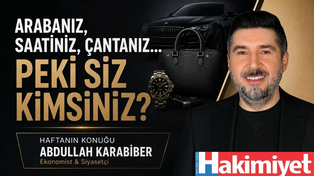 ARABANIZ, SAATİNİZ, ÇANTANIZ... PEKİ SİZ KİMSİNİZ?