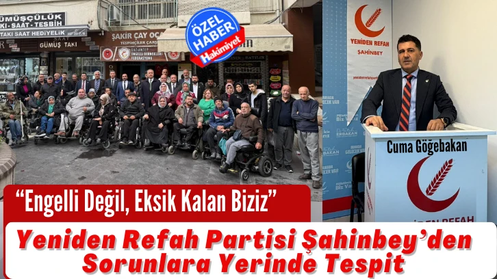 Yeniden Refah Partisi Şahinbey’den Engelliler Günü’nde Sorunlara Yerinde Tespit