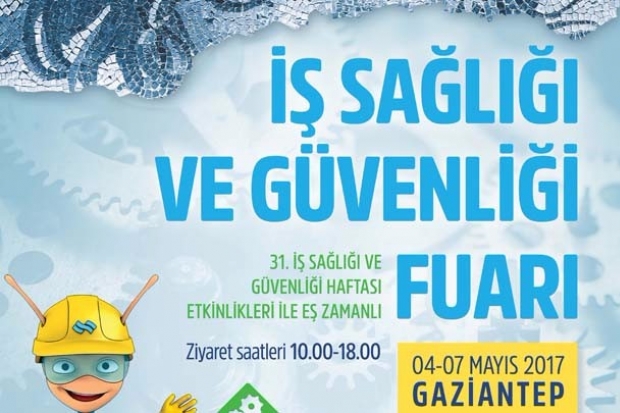 “İş Sağlığı Ve Güvenliği Fuarı” 4 Mayıs’ta başlıyor