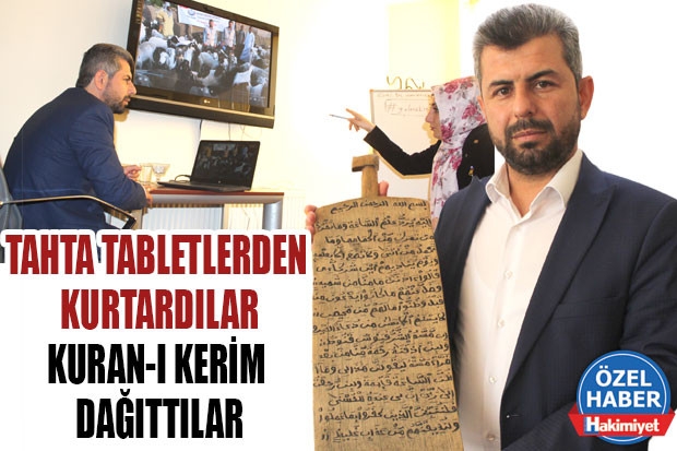 TAHTA TABLETLERDEN KURTARDILAR KURAN-I KERİM DAĞITTILAR