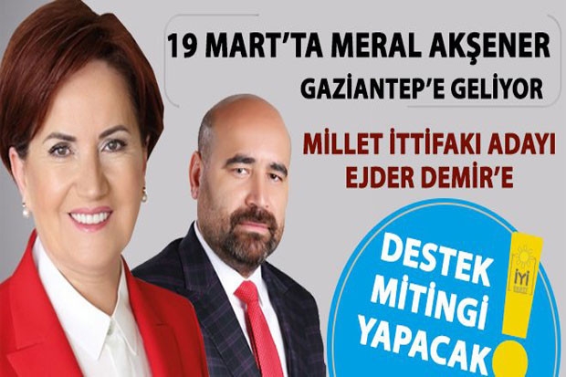 Akşener Gaziantep’e geliyor