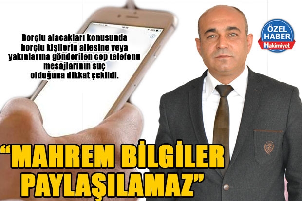 “MAHREM BİLGİLER PAYLAŞILAMAZ”