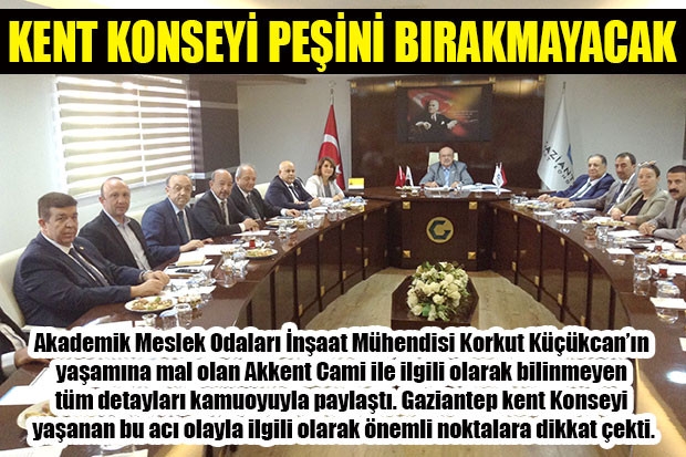 KENT KONSEYİ PEŞİNİ BIRAKMAYACAK