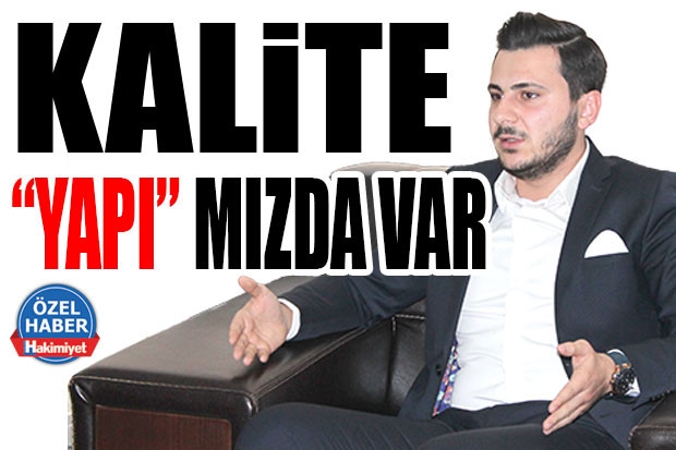 KALİTE “YAPI” MIZDA VAR