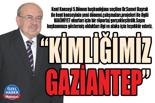 “KİMLİĞİMİZ GAZİANTEP”