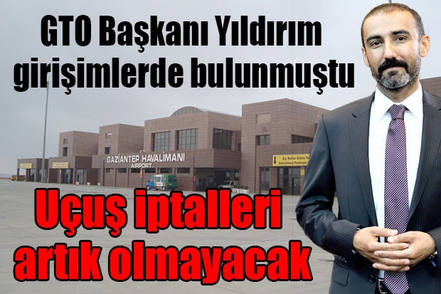 GTO Başkanı Yıldırım girişimlerde bulunmuştu