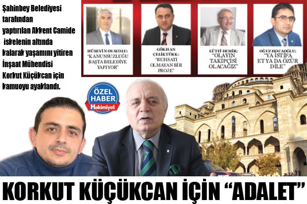 KORKUT KÜÇÜKCAN İÇİN “ADALET”