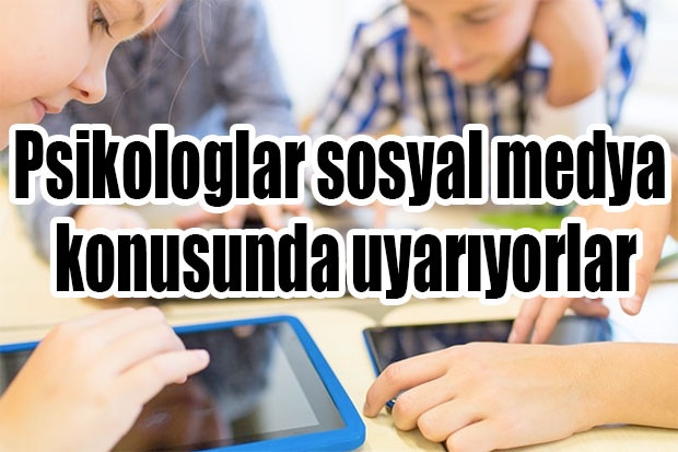 Psikologlar sosyal medya konusunda uyarıyorlar