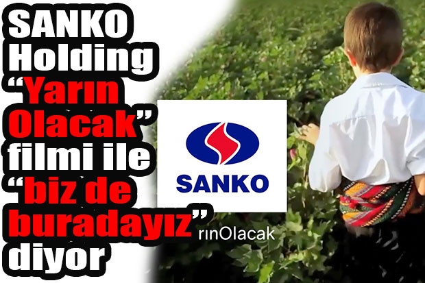 SANKO Holding “Yarın Olacak” filmi ile “biz de buradayız” diyor