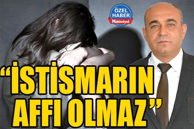 “İSTİSMARIN AFFI OLMAZ"