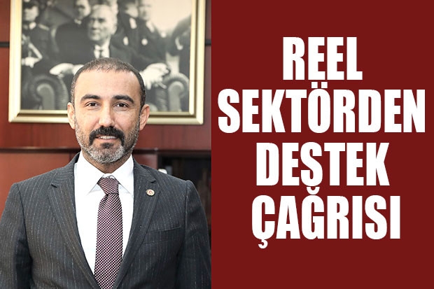 REEL SEKTÖRDEN DESTEK ÇAĞRISI