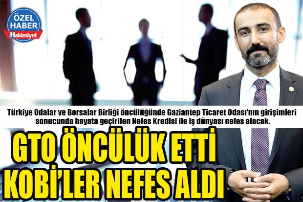 GTO ÖNCÜLÜK ETTİ KOBİ’LER NEFES ALDI