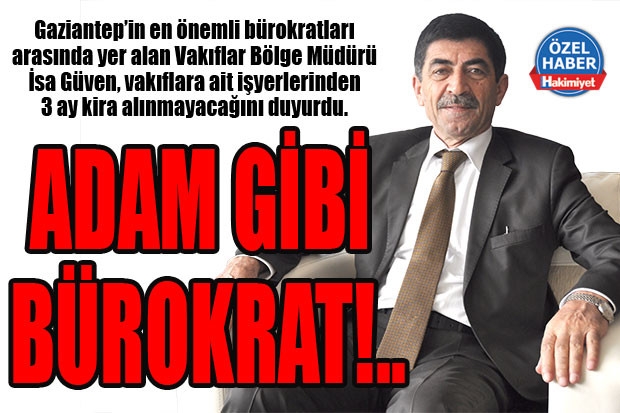 ADAM GİBİ BÜROKRAT!..