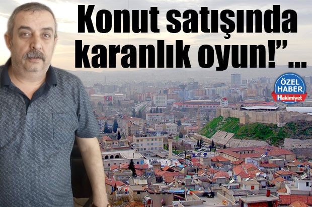 Konut satışında karanlık oyun!”…