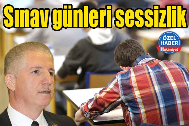 Sınav günleri sessizlik