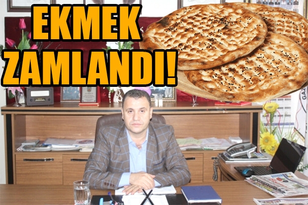 EKMEK ZAMLANDI!