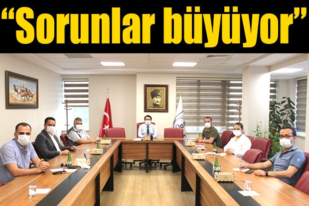 “Sorunlar büyüyor”