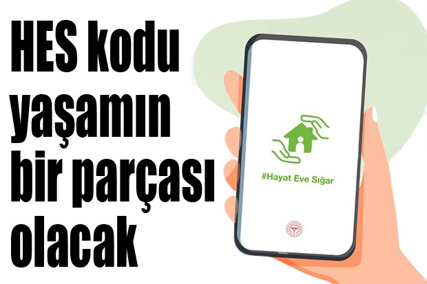 HES kodu yaşamın bir parçası olacak