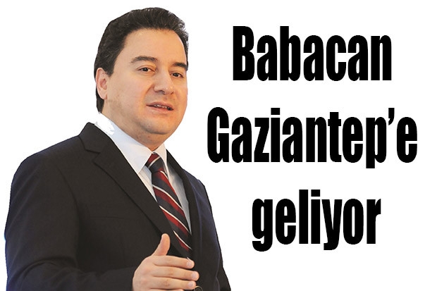 Babacan Gaziantep’e geliyor