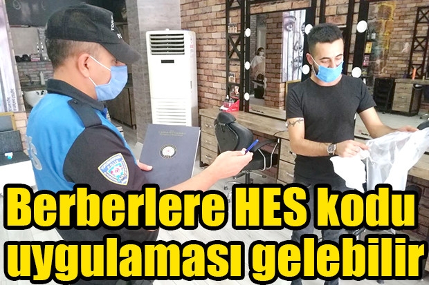 Berberlere HES kodu uygulaması gelebilir