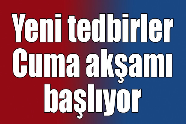 Yasaklar başlıyor