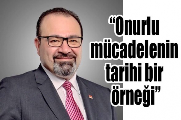 “Onurlu mücadelenin tarihi bir örneği”