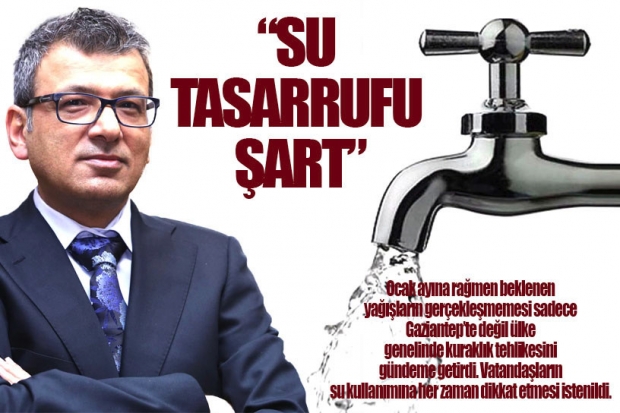 “SU TASARRUFU ŞART”