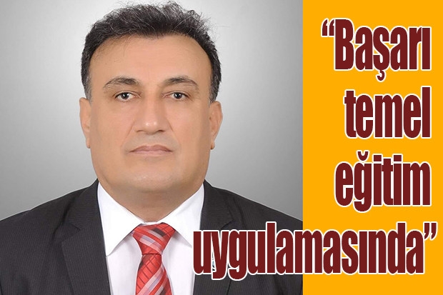 “Başarı temel eğitim uygulamasında”