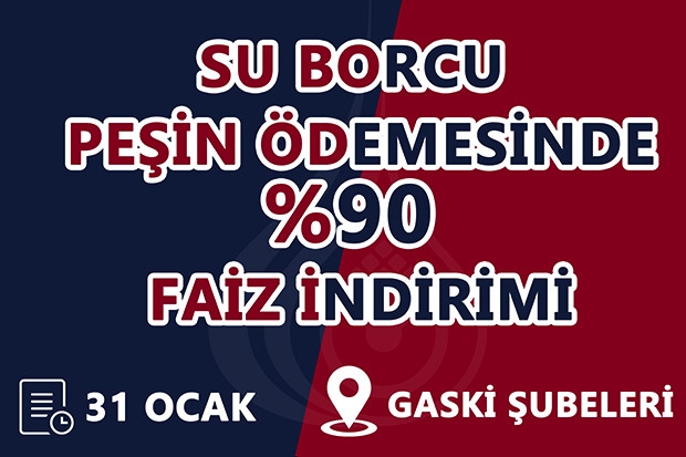 GASKİ YAPILANDIRMA SÜRESİNİ UZATTI SON BAŞVURU TARİHİ 31 OCAK!