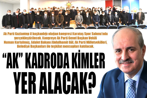 “AK” KADRODA KİMLER YER ALACAK?