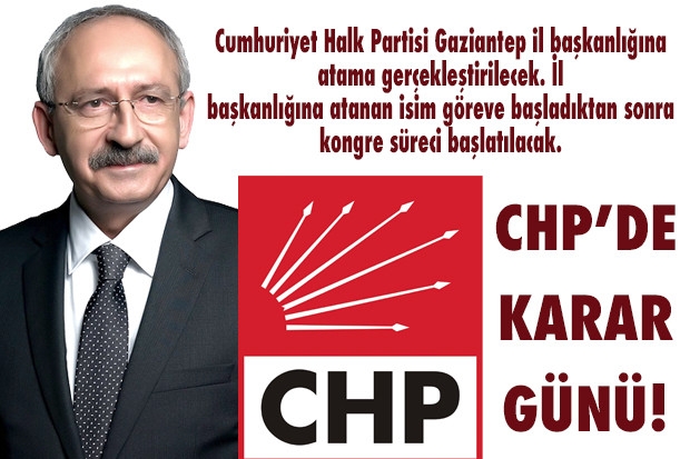 CHP’DE KARAR GÜNÜ!