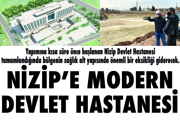 NİZİP’E MODERN DEVLET HASTANESİ