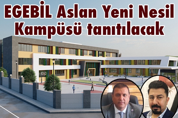 EGEBİL Aslan Yeni Nesil Kampüsü tanıtılacak