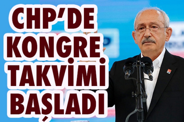 CHP’DE KONGRE TAKVİMİ BAŞLADI