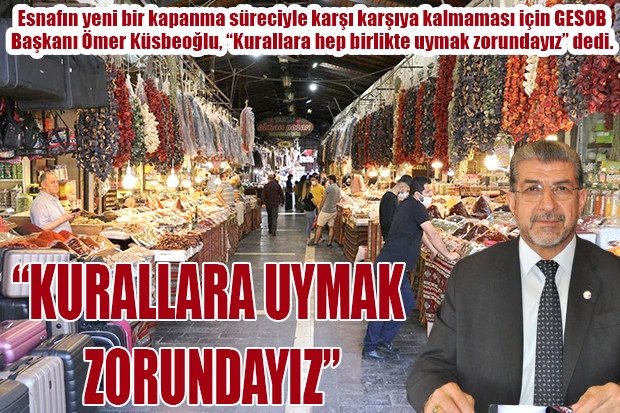 “KURALLARA UYMAK ZORUNDAYIZ”