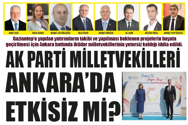 AK PARTİ MİLLETVEKİLLERİ ANKARA’DA ETKİSİZ Mİ?