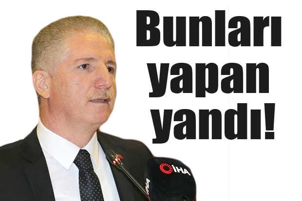 Bunları yapan yandı!