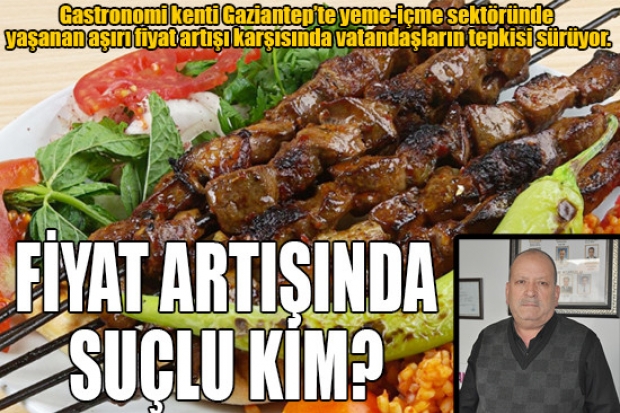 FİYAT ARTIŞINDA SUÇLU KİM?