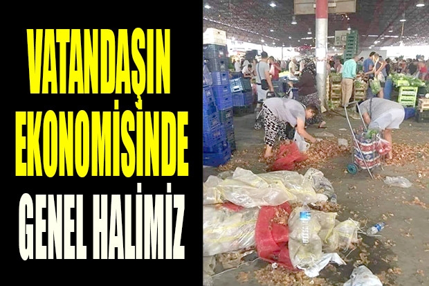 VATANDAŞIN EKONOMİSİNDE GENEL HALİMİZ