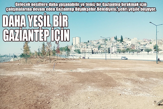 DAHA YEŞİL BİR GAZİANTEP İÇİN