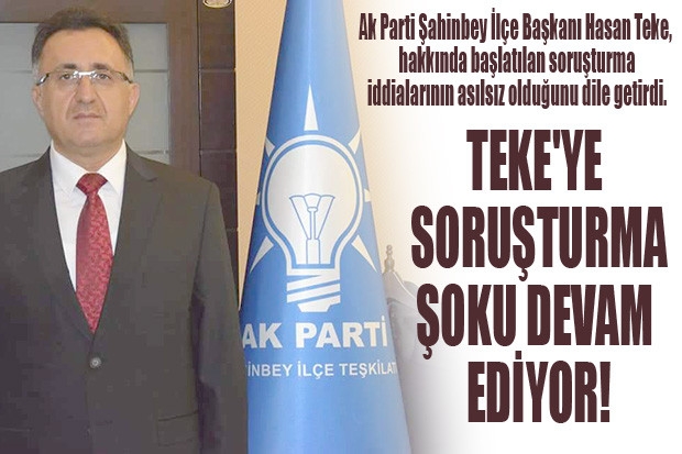 TEKE'YE SORUŞTURMA ŞOKU DEVAM EDİYOR!