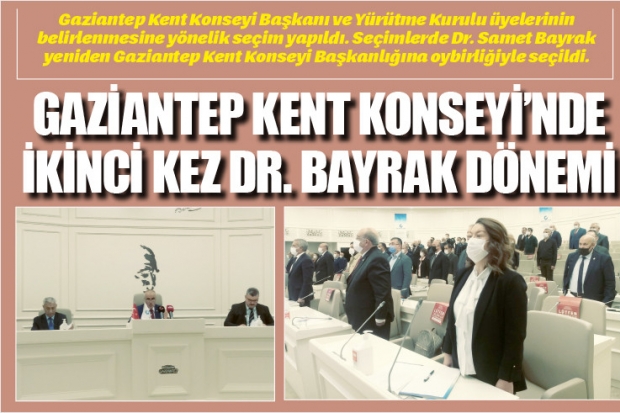 GAZİANTEP KENT KONSEYİ'NDE İKİNCİ KEZ DR. BAYRAK DÖNEMİ