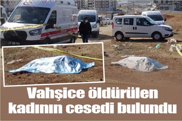 Vahşice öldürülen kadının cesedi bulundu