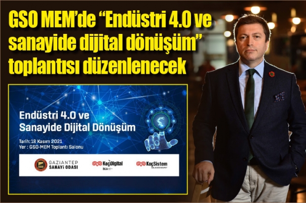 GSO MEM’de "Endüstri 4.0 ve sanayide dijital dönüşüm" toplantısı düzenlenecek