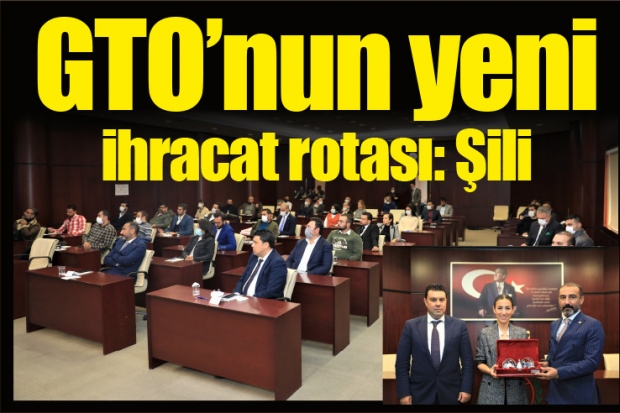 GTO'nun yeni ihracat rotası: Şili