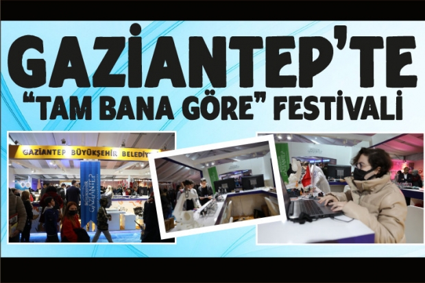 Gaziantep'te "Tam Bana Göre" Festivali