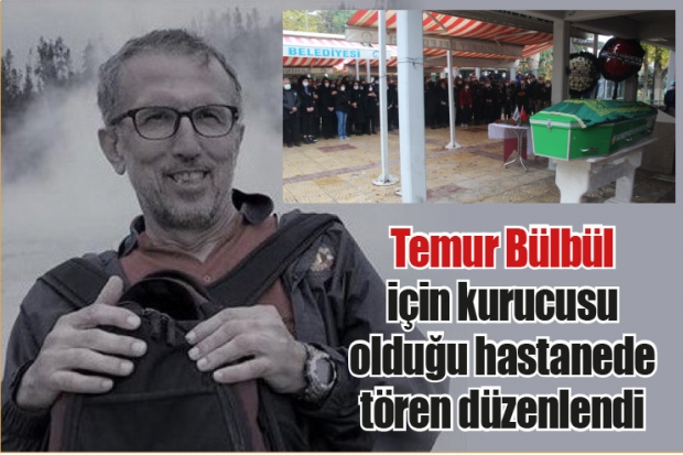 Temur Bülbül için kurucusu olduğu hastanede tören düzenlendi