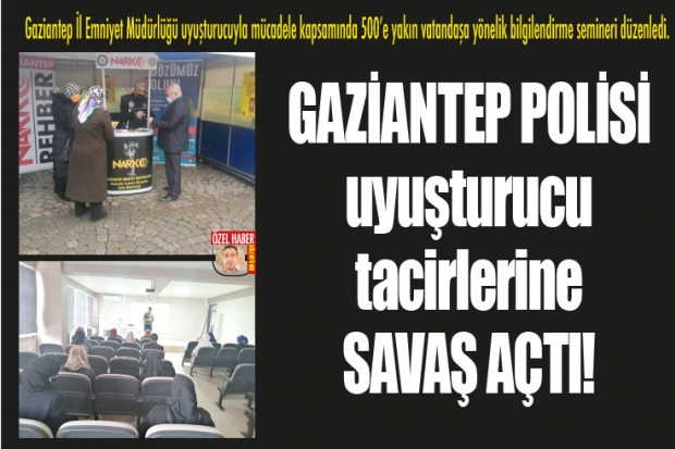 GAZİANTEP POLİSİ uyuşturucu tacirlerine  SAVAŞ AÇTI!