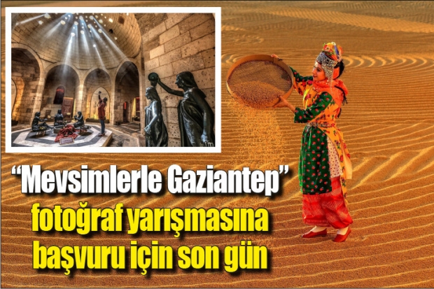 “Mevsimlerle Gaziantep” fotoğraf yarışmasına başvuru için son gün