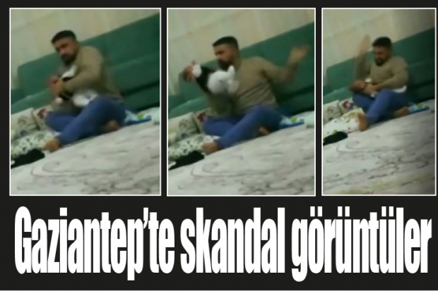 Gaziantep'te skandal görüntüler